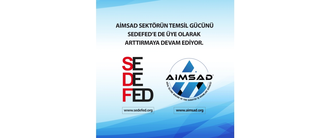 AİMSAD Sektörün Temsil Gücünü Arttırmaya Devam Ediyor